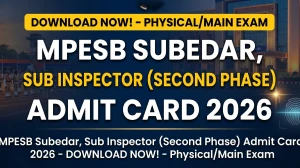 MPESB Subedar, Sub Inspector Second Phase Admit Card 2026 - Download Here MPESB Subedar, Sub Inspector Second Phase Admit Card 2026 - Download Here