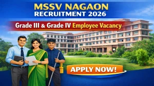MSSV Nagaon Recruitment 2026 - Apply Offline for Grade III and Grade IV Employee Posts MSSV Nagaon Recruitment 2026 - Apply Offline for Grade III and Grade IV Employee Posts