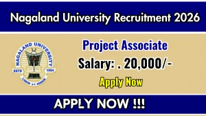 Nagaland University Project Associate Recruitment 2026 - Walkin