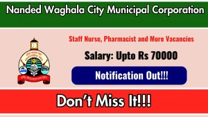 Nanded Waghala City Municipal Corporation Recruitment 2026 - Apply Offline for 19 Staff Nurse, Posts