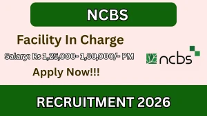 NCBS Facility-in-Charge Recruitment 2026 - Apply Online