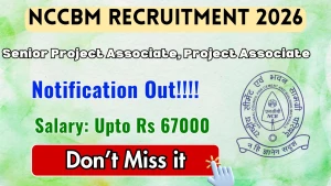 NCCBM Recruitment 2026 - Walkin for 24 Senior Project Associate, Project Associate Posts