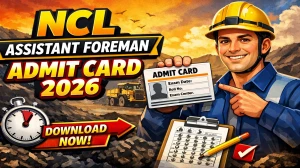 NCL Assistant Foreman Admit Card 2026 (Out) - Download Here