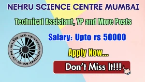 Nehru Science Centre Mumbai Recruitment 2026 - Apply Offline for Technical Assistant, Young Professional and More Posts