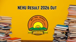 NEHU B.Sc Result 2026 Out - Direct Link to Download B.Sc Nursing 1st, 3rd, 5th, 7th Sem and Post Basic B.Sc Nursing 2nd Year Result at nehu.ac.in