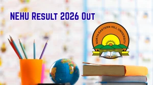 NEHU PhD Result 2026 Released - Check PhD Results for Philosophy, Hindi, Chemistry, Commerce, Biochemistry, Biotechnology and Botany Result Online at nehu.ac.in