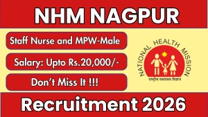 NHM Nagpur Recruitment 2026 - Apply Online for 11 Staff Nurse and MPW-Male Posts