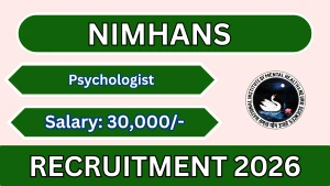 NIMHANS Psychologist Recruitment 2026 - Apply Online