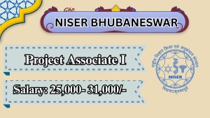 NISER Bhubaneswar Project Associate I Recruitment 2026 - Apply Online