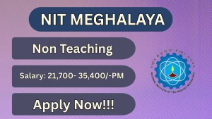 NIT Meghalaya Recruitment 2026 - Apply Online for Non Teaching Posts