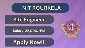 NIT Rourkela Site Engineer Recruitment 2026 - Apply Online