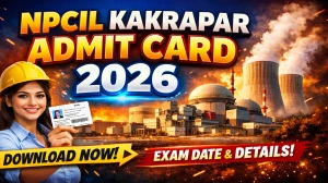 NPCIL Kakrapar Admit Card 2026 (Out) - Download Here
