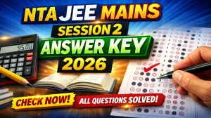 NTA JEE Mains Session 2 Answer Key Out on Apr 11 @jeemain.nta.nic.in - Download Shift 1 & Shift 2 Answer Key PDF Here