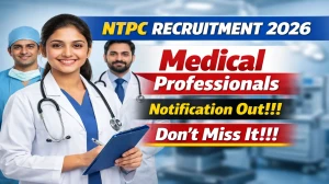 NTPC Medical Professionals Recruitment 2026 - Apply Online for 55 Posts