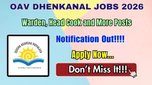 OAV Dhenkanal Recruitment 2026 - Apply Offline for 10 Warden, Head Cook and More Posts