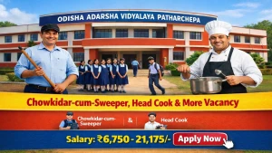 OAV Patharchepa Recruitment 2026 - Apply Offline for Chowkidar cum Sweeper, Head Cook and More Posts