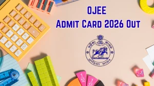 OJEE Admit Card 2026 Out - Download Odisha JEE Hall Ticket at ojee.nic.in, Exam From 4 to 10 May