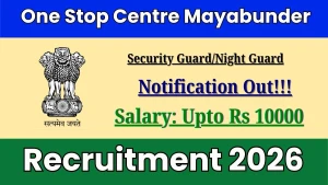 One Stop Centre Mayabunder Security Guard/Night Guard Recruitment 2026 - Apply Offline