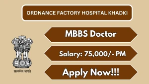 Ordnance Factory Hospital Khadki MBBS Doctor Recruitment 2026 - Walkin