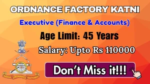 Ordnance Factory Katni Executive Recruitment 2026 - Apply Offline