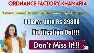 Ordnance Factory KhamariaTenure Based Graduate/Diploma Project Engineer Recruitment 2026 - Apply Offline for 30 Posts
