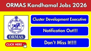 ORMAS Kandhamal Cluster Development Executive Recruitment 2026 - Apply Online