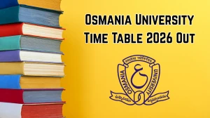 Osmania University PG 1st Semester Time Table 2026 - Check M.A/ M.Com/ M.Sc Exam Dates & Download PDF at ouexams.in