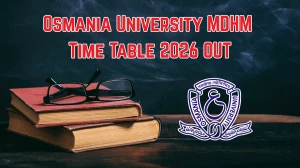 Osmania University Time Table 2026 Announced MDHM @ ouexams.in Details Here