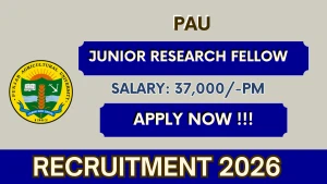 PAU Junior Research Fellow Recruitment 2026 - Apply Offline