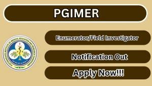 PGIMER Enumerator/Field Investigator Recruitment 2026 - Apply Online