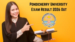 Pondicherry University Exam Result 2026 Out - Check BBA 6th Semester Result Online at pondiuni.edu.in