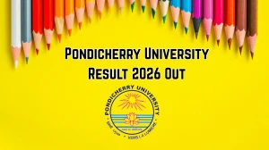 Pondicherry University Result 2026 Out - Check BA, B.Com, B.Pharm, M.Pharm 1st, 2nd, 3rd, 4th, 5th, 6th, 8th Semester Result Online at pondiuni.edu.in