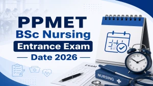 PPMET BSc Nursing Entrance Exam Date 2026, Application Form, Eligibility, Syllabus and Pattern
