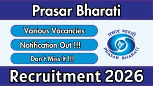 Prasar Bharati Recruitment 2026 - Apply Offline for Editorial Assistant, News Readers and More