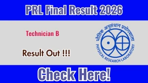PRL Technician B Final Result 2026 OUT (Direct Link) - Download Scorecard @ prl.res.in
