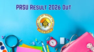 PRSU Result 2026 Out - Check M.Ed, M.Sc, PGDCA, BA LLB Semester Results Online at prsu.ac.in