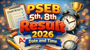 PSEB 5th, 8th Result 2026 Date and Time – View Expected Release & How to Check The Results
