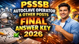 PSSSB Final Answer Key 2026 OUT For Autoclave Operator, Machine Operator and Other Posts - Download PDF, Response Sheet & Objection Link