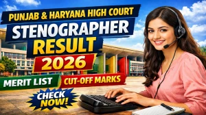 Punjab & Haryana High Court Stenographer Result 2026 OUT (Direct Link) - Download Scorecard @ sssc.gov.in