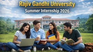 Rajiv Gandhi University Summer Internship 2026: Check Apply Online, Eligibility, Stipend & Last Date