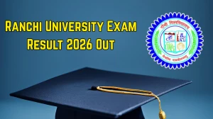 Ranchi University Exam Result 2026 Out - Check UG Certificate Science Semester 2 Result Online at ranchiuniversity.ac.in