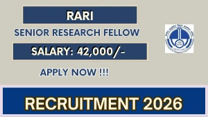 RARI Senior Research Fellow Recruitment 2026 - Walkin