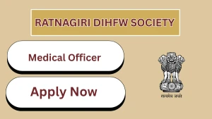 Ratnagiri DIHFW Society Recruitment 2026 - Apply Offline for Medical Officer Posts Ratnagiri DIHFW Society Recruitment 2026 - Apply Offline for Medical Officer Posts