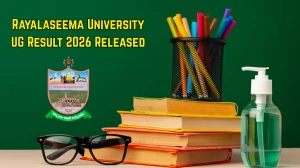Rayalaseema University UG Result 2026 Released - Direct Link to Download UG Degree 3rd, 5th Semester Revaluation Results at ruk.ac.in