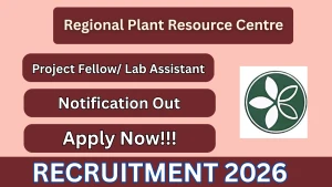 Regional Plant Resource Centre Project Fellow/ Lab Assistant Recruitment 2026 - Walkin for 14 Posts