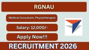 RGNAU Recruitment 2026 - Apply Online for Visiting Medical Consultant and Visiting Physiotherapist Posts