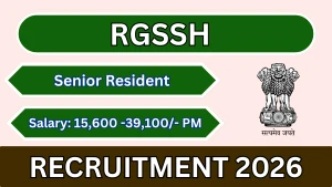 RGSSH Senior Resident Recruitment 2026 - Walkin for 34 Posts RGSSH Senior Resident Recruitment 2026 - Walkin for 34 Posts