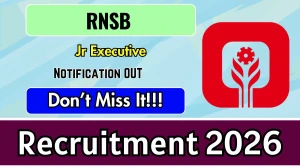 RNSB Junior Executive Recruitment 2026 - Apply Online RNSB Junior Executive Recruitment 2026 - Apply Online