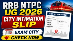 RRB NTPC UG City Intimation Slip 2026 (Out) – Download Link Here