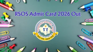 RSOS Admit Card 2026 Out - Download Rajasthan Open School 10th, 12th Hall Ticket @ rsosadmission.rajasthan.gov.in
